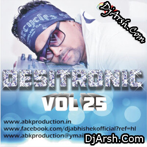 Desitronic Vol.25 - Dj Abk Production