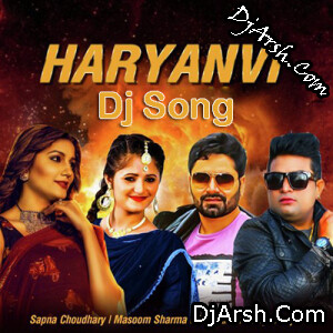 Haryanvi Dj Song