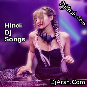 Hindi Dj Song