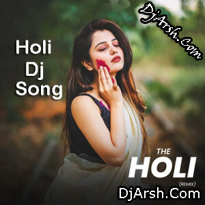 Holi Remix Dj Song