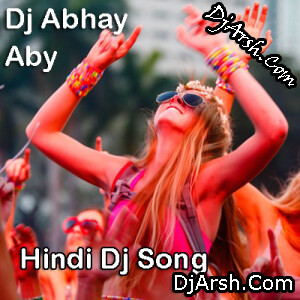 Tumse Milke Dilka (Remix Hindi Dj Song) Dj Abhay Aby Prayagraj