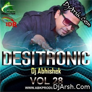 Desitronic Vol.28 - Dj Abk Production