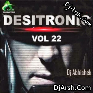 Desitronic Vol.22 - Dj Abk Production