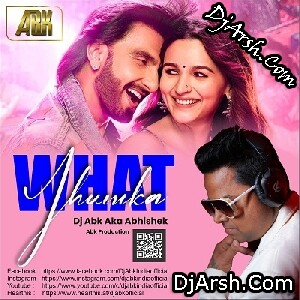 What Jhumka - Remix Song - Dj Abk Production