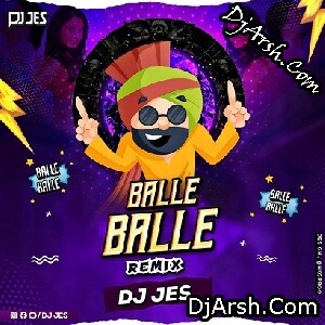 Balle Balle (Remix Dj Song) Dj Jes